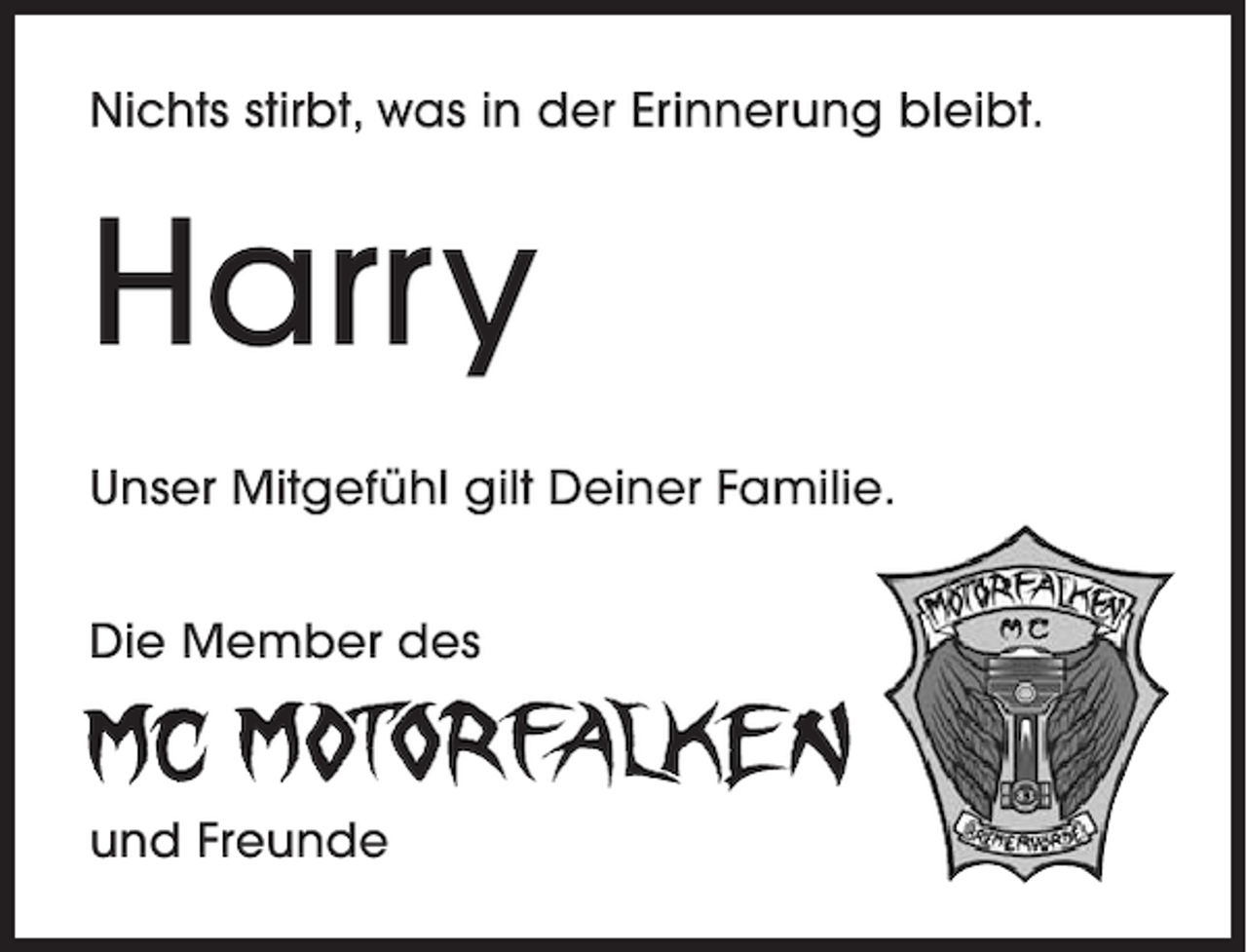 <p>Nichts stirbt, was in der Erinnerung bleibt.</p><p>Harry<br />Unser Mitgefühl gilt Deiner Familie.<br />Die Member des</p><p>und Freunde</p>