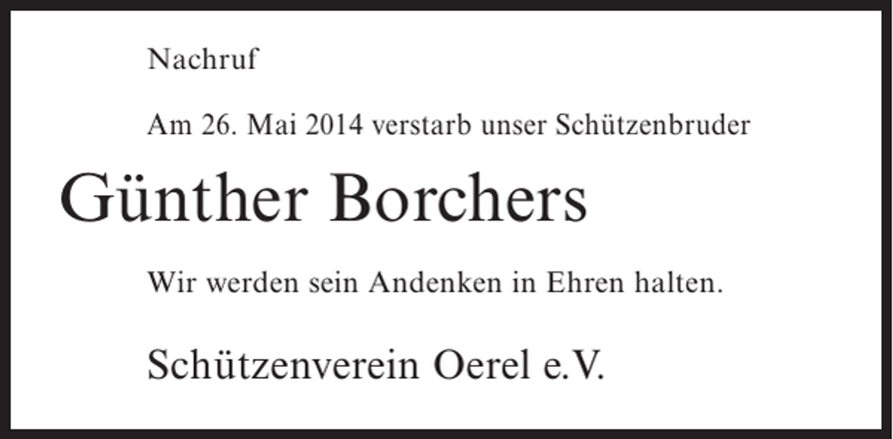 <p>Nachruf<br />Am 26. Mai 2014 verstarb unser Schützenbruder</p><p>Günther Borchers<br />Wir werden sein Andenken in Ehren halten.</p><p>Schützenverein Oerel e.V.</p>