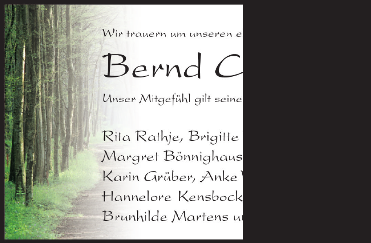 <p>Wir trauern um unseren ehemaligen Chef</p><p>Bernd Cordes<br />Unser Mitgefühl gilt seiner Familie.</p><p>Rita Rathje, Brigitte Deichmann,<br />Margret Bönnighausen, Ute Heins,<br />Karin Grüber, Anke Wilckens,<br />Hannelore Kensbock, Teresa Theus,<br />Brunhilde Martens und Mixi</p>