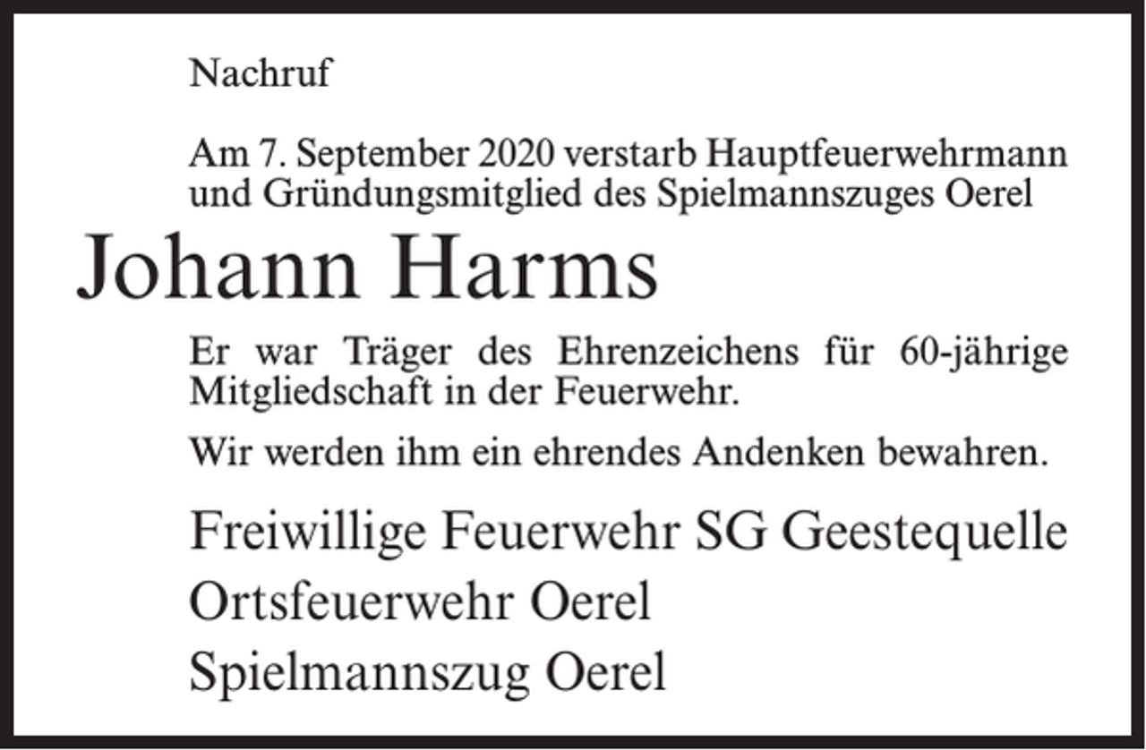 <p>Nachruf<br />Am 7. September 2020 verstarb Hauptfeuerwehrmann<br />und Gründungsmitglied des Spielmannszuges Oerel</p><p>Johann Harms</p><p>Er war Träger des Ehrenzeichens für 60-jährige<br />Mitgliedschaft in der Feuerwehr.<br />Wir werden ihm ein ehrendes Andenken bewahren.</p><p>Freiwillige Feuerwehr SG Geestequelle<br />Ortsfeuerwehr Oerel<br />Spielmannszug Oerel</p>