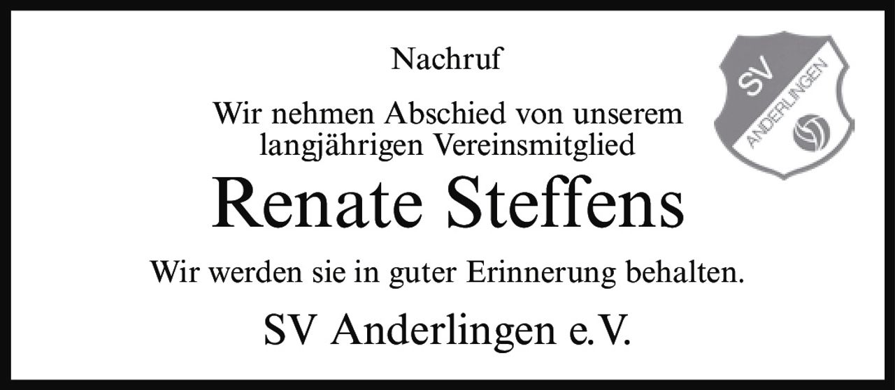 <p><strong>Nachruf</strong></p><p>Wir nehmen Abschied von unserem langjährigen Vereinsmitglied</p><p><strong>Renate Steffens</strong></p><p>Wir werden sie in guter Erinnerung behalten.</p><p>SV Anderlingen e.V.</p>