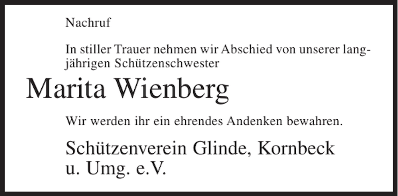 <p>Nachruf<br />In stiller Trauer nehmen wir Abschied von unserer langjährigen Schützenschwester</p><p>Marita Wienberg<br />Wir werden ihr ein ehrendes Andenken bewahren.</p><p>Schützenverein Glinde, Kornbeck<br />u. Umg. e.V.</p>
