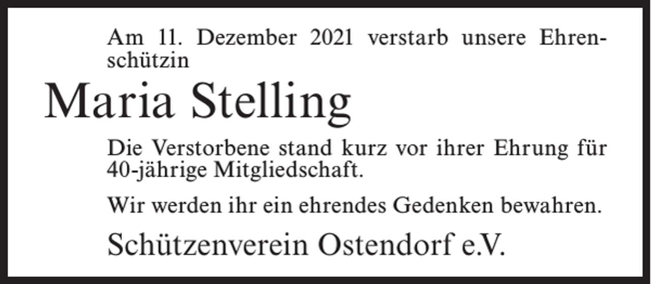 <p>Am 11. Dezember 2021 verstarb unsere Ehrenschützin</p><p>Maria Stelling</p><p>Die Verstorbene stand kurz vor ihrer Ehrung für<br />40-jährige Mitgliedschaft.<br />Wir werden ihr ein ehrendes Gedenken bewahren.</p><p>Schützenverein Ostendorf e.V.</p>