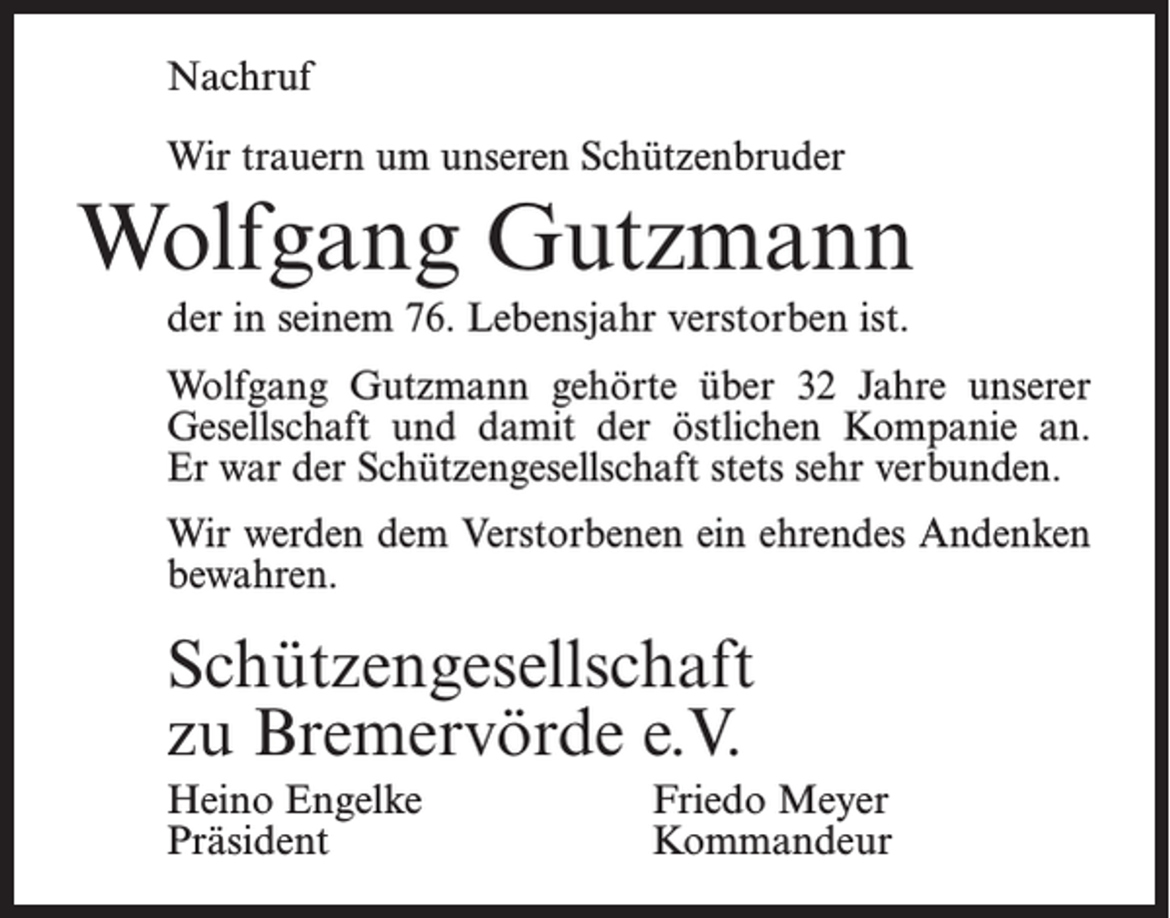 <p>Nachruf<br />Wir trauern um unseren Schützenbruder</p><p>Wolfgang Gutzmann<br />der in seinem 76. Lebensjahr verstorben ist.<br />Wolfgang Gutzmann gehörte über 32 Jahre unserer<br />­Gesellschaft und damit der östlichen Kompanie an.<br />Er war der Schützengesellschaft stets sehr verbunden.<br />Wir werden dem Verstorbenen ein ehrendes Andenken<br />bewahren.</p><p>Schützengesellschaft<br />zu Bremervörde e.V.<br />Heino Engelke<br />Präsident</p><p>Friedo Meyer<br />Kommandeur</p>