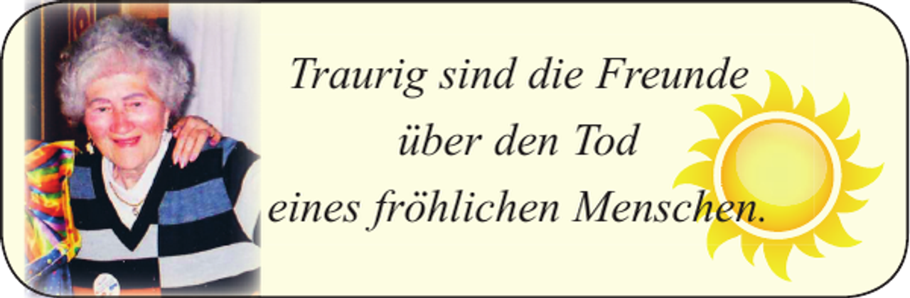 <p>Traurig sind die Freunde<br />über den Tod<br />eines fröhlichen Menschen.</p>