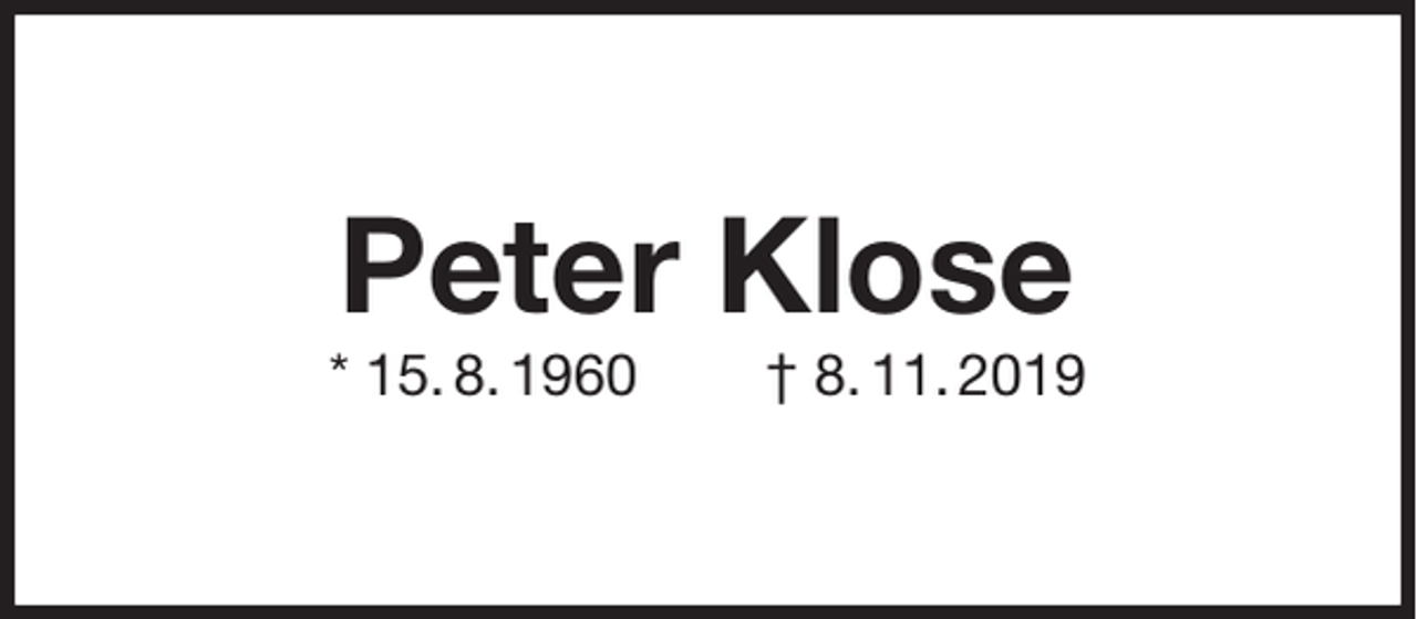 <p>Peter Klose</p><p>* 15. 8. 1960</p><p>† 8. 11. 2019</p>