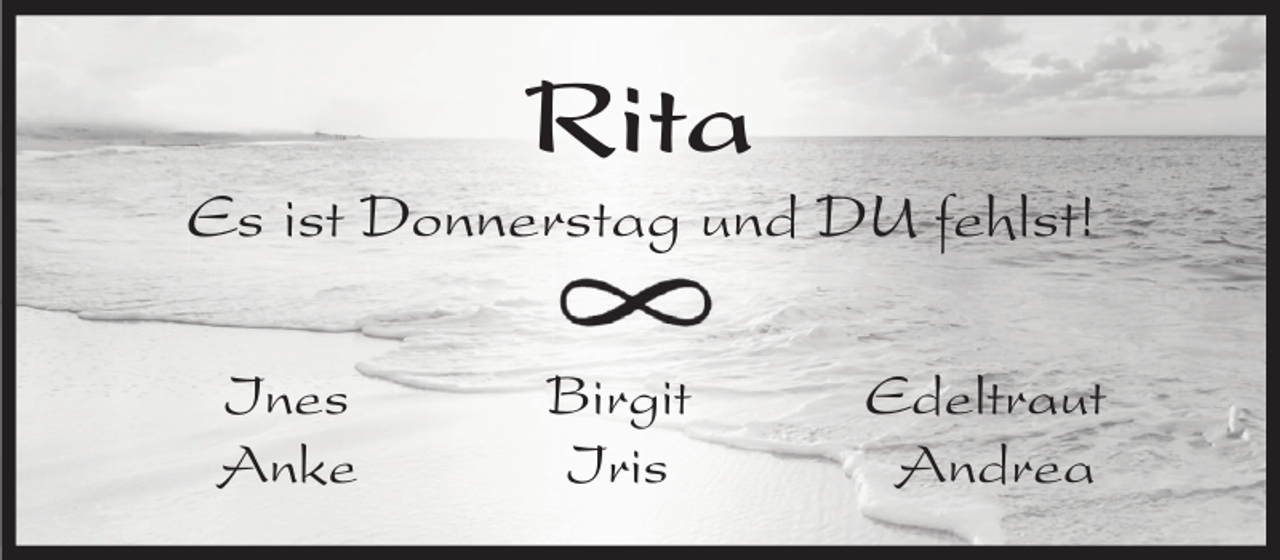 <p>Rita</p><p>Es ist Donnerstag und DU fehlst!<br />Ines<br />Anke</p><p>Birgit<br />Iris</p><p>Edeltraut<br />Andrea</p>