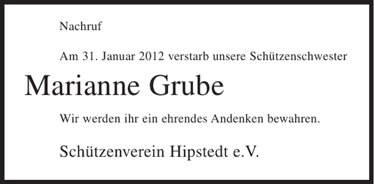 <p>Nachruf<br />Am 31. Januar 2012 verstarb unsere Schützenschwester</p><p>Marianne Grube<br />Wir werden ihr ein ehrendes Andenken bewahren.</p><p>Schützenverein Hipstedt e.V.</p>
