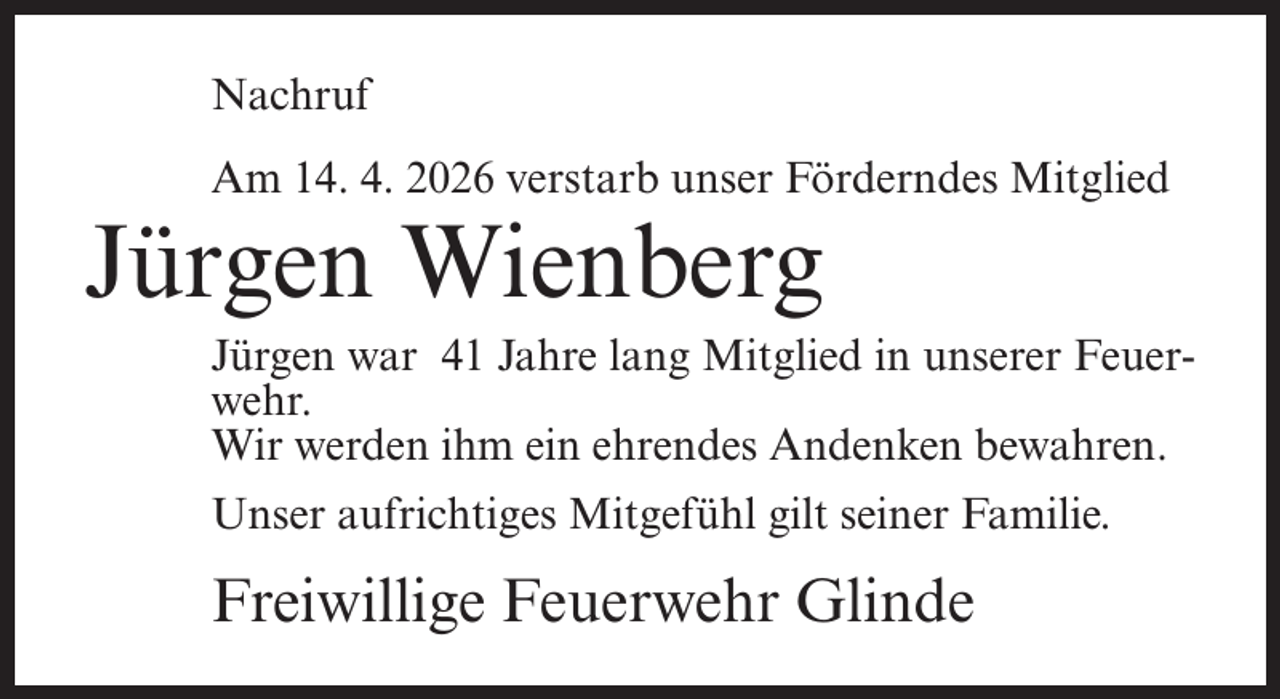 <p>Nachruf<br />Am 14. 4. 2026 verstarb unser Förderndes Mitglied</p><p>Jürgen Wienberg</p><p>Jürgen war 41 Jahre lang Mitglied in unserer Feuerwehr.<br />Wir werden ihm ein ehrendes Andenken bewahren.</p><p>Unser aufrichtiges Mitgefühl gilt seiner Familie.</p><p>Freiwillige Feuerwehr Glinde</p>