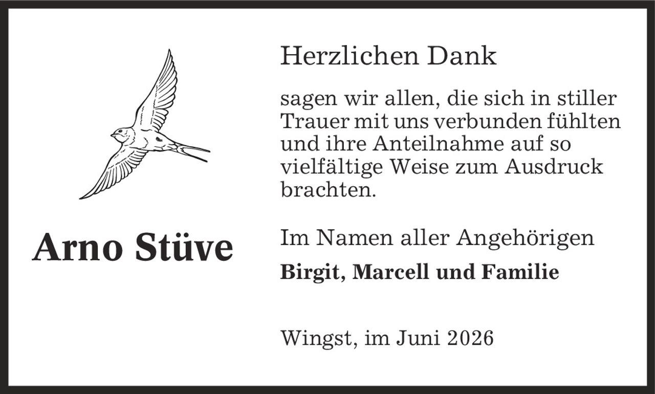 Herzlichen Dank sagen wir allen, die sich in stiller Trauer mit uns verbunden fühlten und ihre Anteilnahme auf so vielfältige Weise zum Ausdruck brachten. Im Namen aller Angehörigen Birgit, Marcell und Familie Wingst, im Juni 2026 Arno Stüve