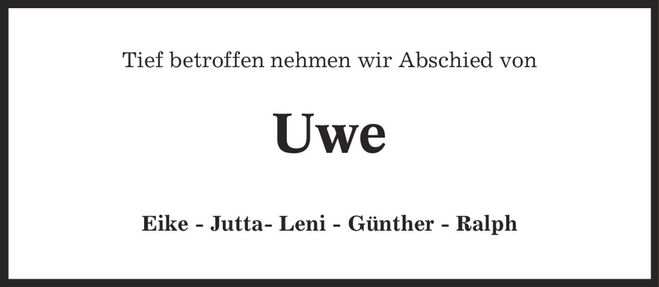 Tief betroffen nehmen wir Abschied von Uwe Eike - Jutta- Leni - Günther - Ralph