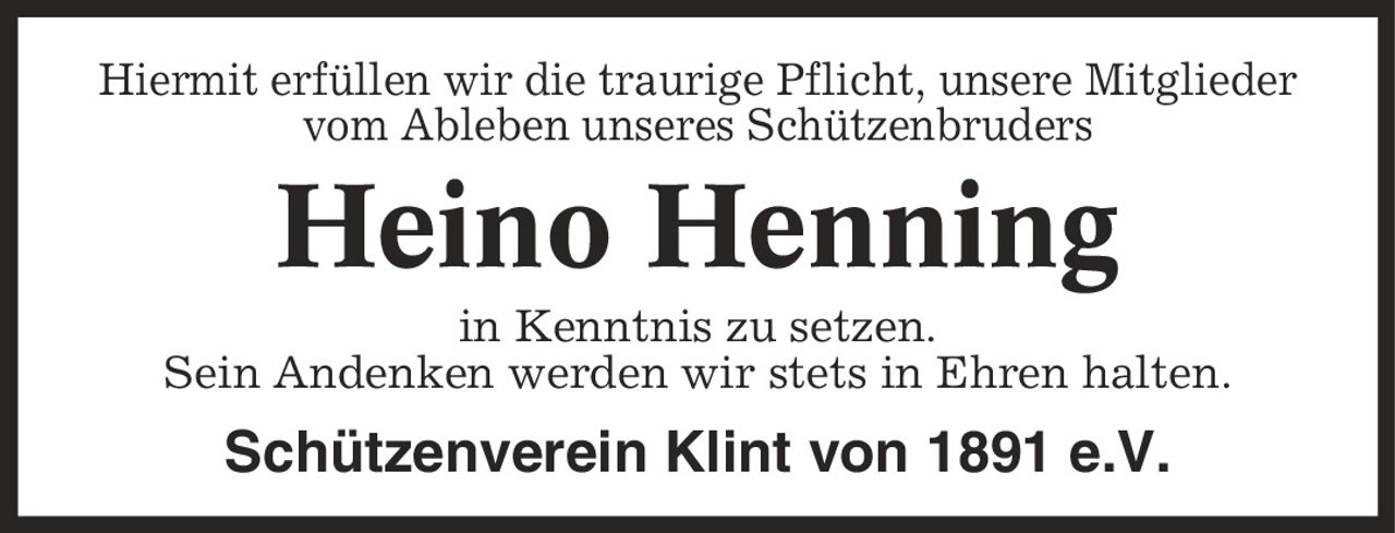 Hiermit erfüllen wir die traurige Pflicht, unsere Mitglieder vom Ableben unseres Schützenbruders Heino Henning in Kenntnis zu setzen. Sein Andenken werden wir stets in Ehren halten. Schützenverein Klint von 1891 e.V.