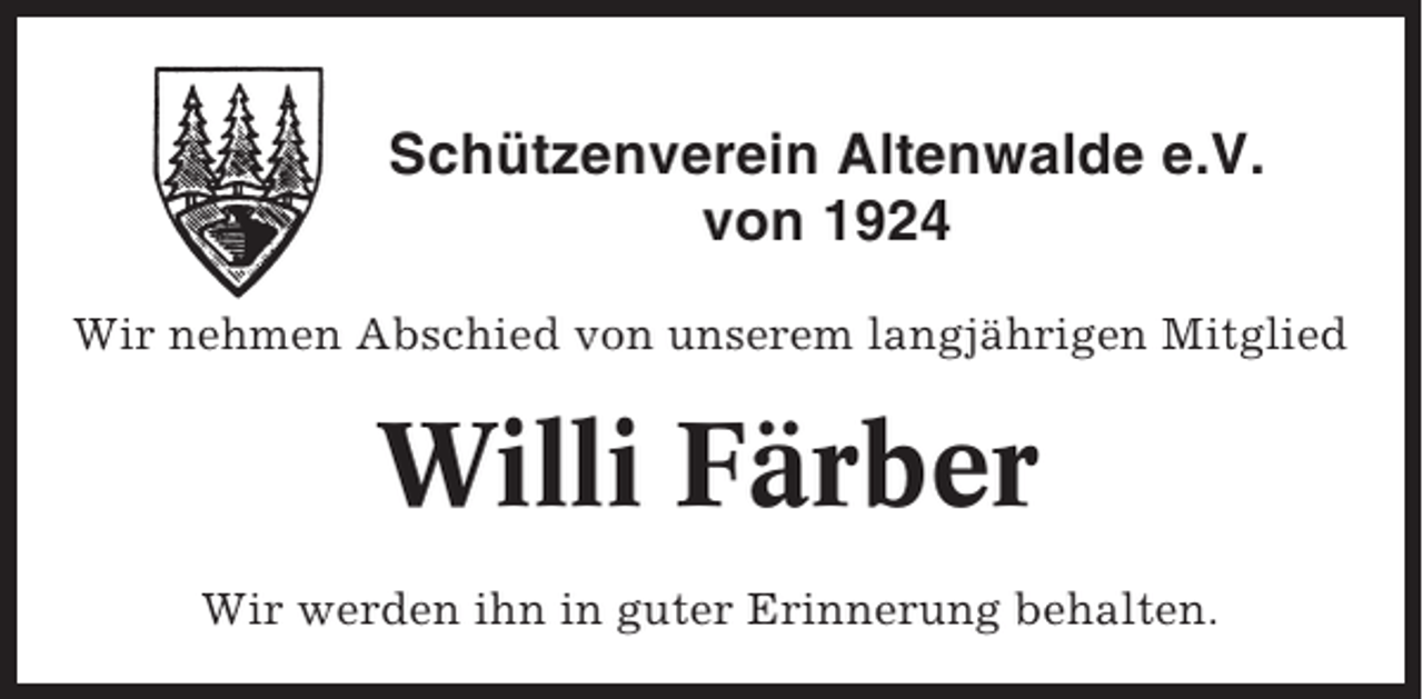 <p>Schützenverein Altenwalde e.V.<br />von 1924<br />Wir nehmen Abschied von unserem langjährigen Mitglied</p><p>Willi Färber<br />Wir werden ihn in guter Erinnerung behalten.</p>