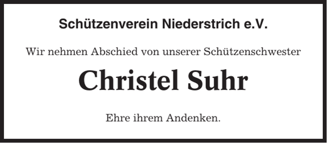 <p>Schützenverein Niederstrich e.V.<br />Wir nehmen Abschied von unserer Schützenschwester</p><p>Christel Suhr<br />Ehre ihrem Andenken.</p>