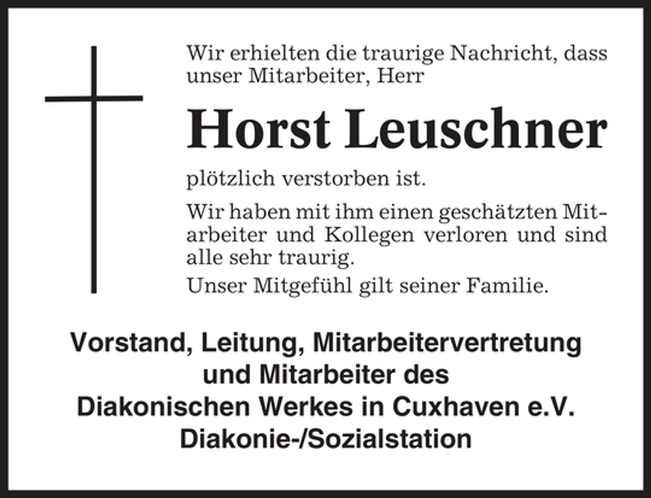 <p>Wir erhielten die traurige Nachricht, dass unser Mitarbeiter, Herr</p><p>Horst Leuschner<br />plötzlich verstorben ist. Wir haben mit ihm einen geschätzten Mitarbeiter und Kollegen verloren und sind alle sehr traurig. Unser Mitgefühl gilt seiner Familie.</p><p>Vorstand, Leitung, Mitarbeitervertretung und Mitarbeiter des Diakonischen Werkes in Cuxhaven e.V. Diakonie-/Sozialstation</p>