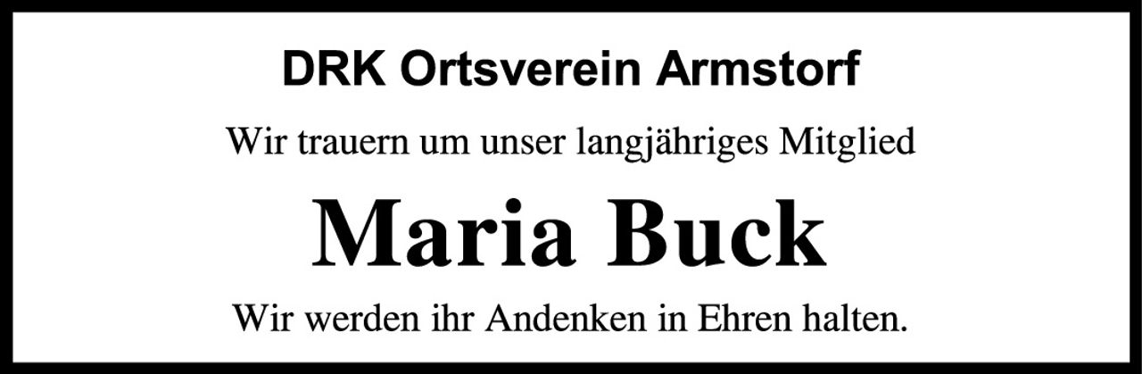 <p><strong>DRK Ortsverein Armstorf</strong></p><p>Wir trauern um unser langjähriges Mitglied</p><p><strong>Maria Buck</strong></p><p>Wir werden ihr Andenken in Ehren halten.</p>