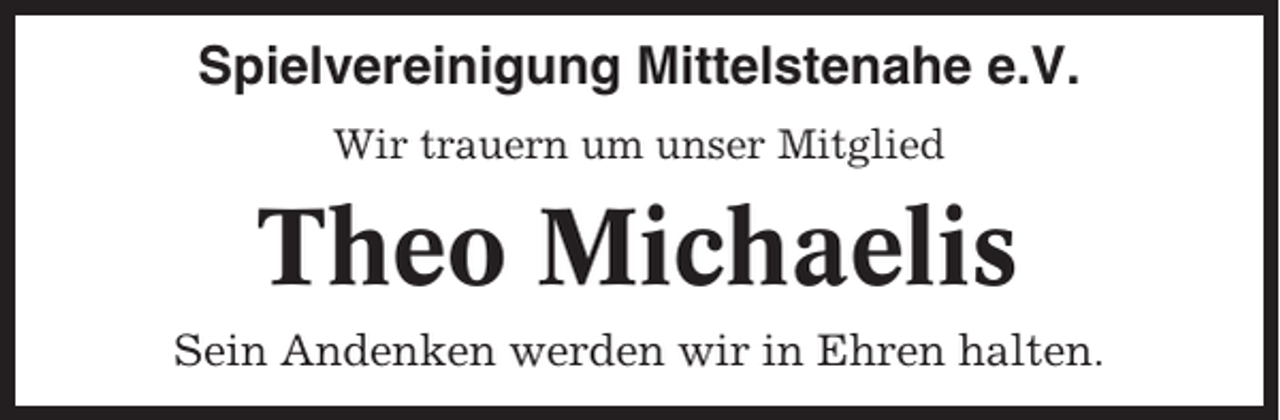 <p>Spielvereinigung Mittelstenahe e.V.<br />Wir trauern um unser Mitglied</p><p>Theo Michaelis<br />Sein Andenken werden wir in Ehren halten.</p>