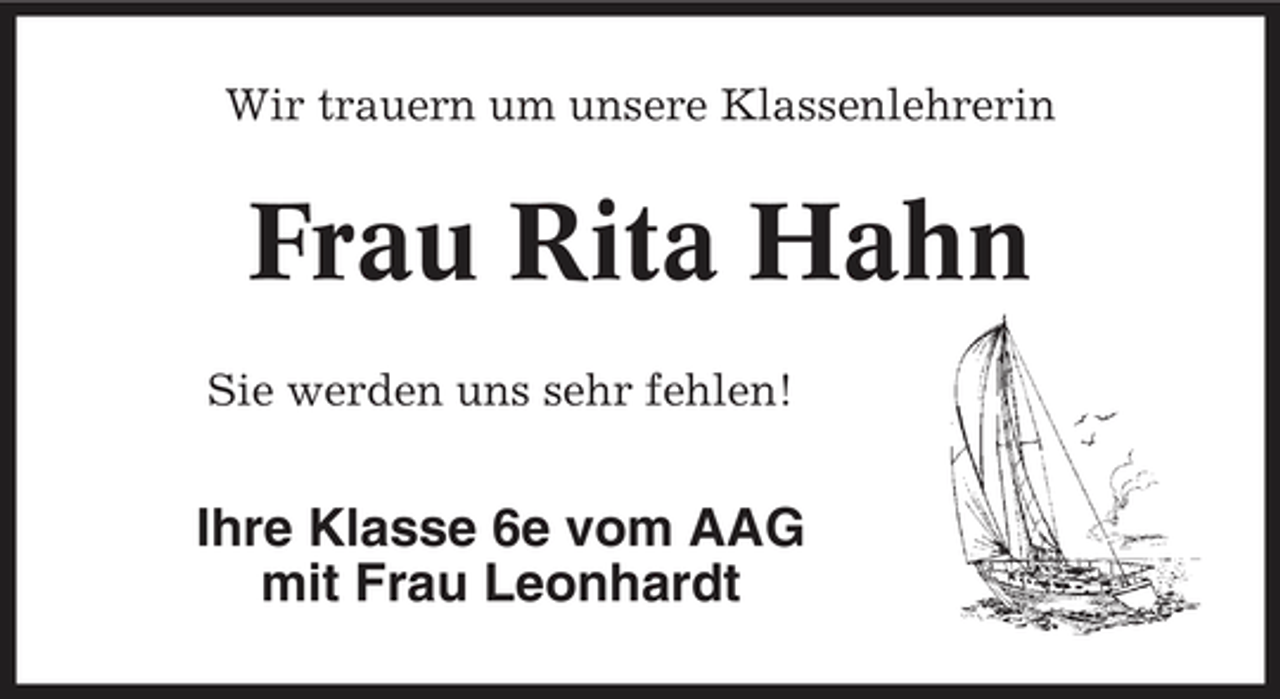 <p>Wir trauern um unsere Klassenlehrerin</p><p>Frau Rita Hahn<br />Sie werden uns sehr fehlen!</p><p>Ihre Klasse 6e vom AAG mit Frau Leonhardt</p>