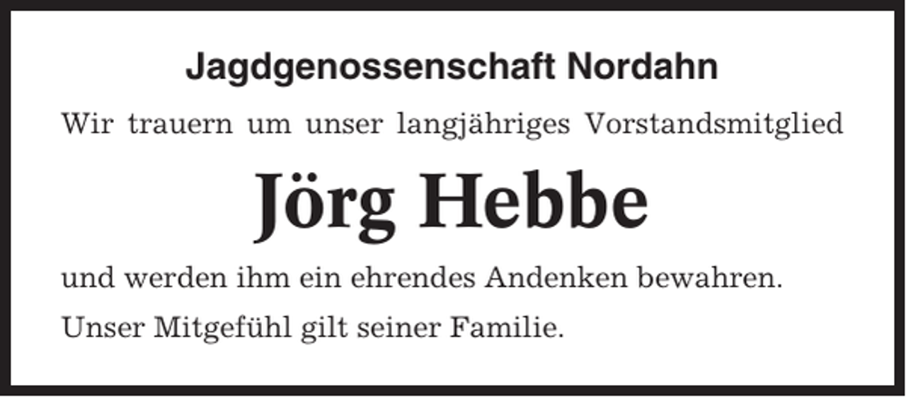 <p>Jagdgenossenschaft Nordahn<br />Wir trauern um unser langjähriges Vorstandsmitglied</p><p>Jörg Hebbe<br />und werden ihm ein ehrendes Andenken bewahren.<br />Unser Mitgefühl gilt seiner Familie.</p>