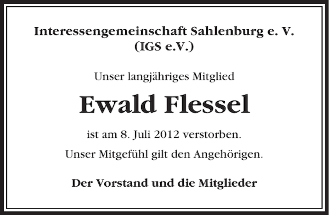 <p>Interessengemeinschaft Sahlenburg e. V.<br />(IGS e.V.)<br />Unser langjähriges Mitglied</p><p>Ewald Flessel<br />ist am 8. Juli 2012 verstorben.<br />Unser Mitgefühl gilt den Angehörigen.<br />Der Vorstand und die Mitglieder</p>