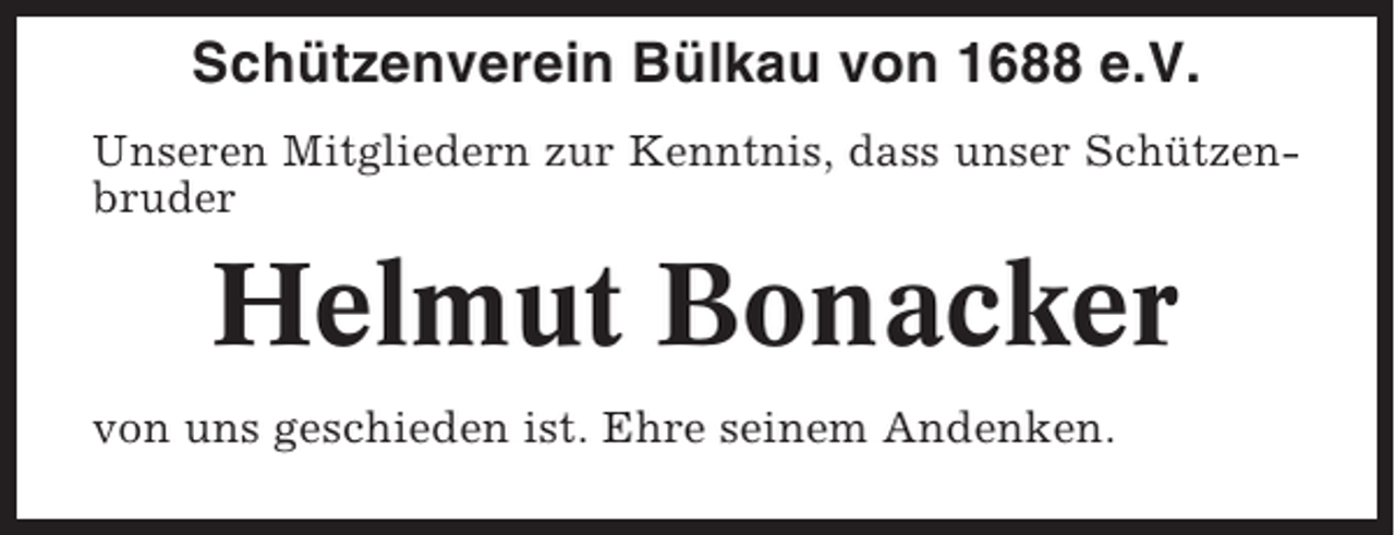 <p>Schützenverein Bülkau von 1688 e.V.<br />Unseren Mitgliedern zur Kenntnis, dass unser Schützenbruder</p><p>Helmut Bonacker<br />von uns geschieden ist. Ehre seinem Andenken.</p>