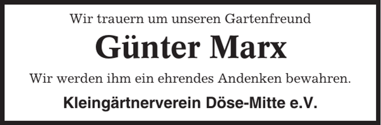 <p>Wir trauern um unseren Gartenfreund</p><p>Günter Marx<br />Wir werden ihm ein ehrendes Andenken bewahren.</p><p>Kleingärtnerverein Döse-Mitte e.V.</p>