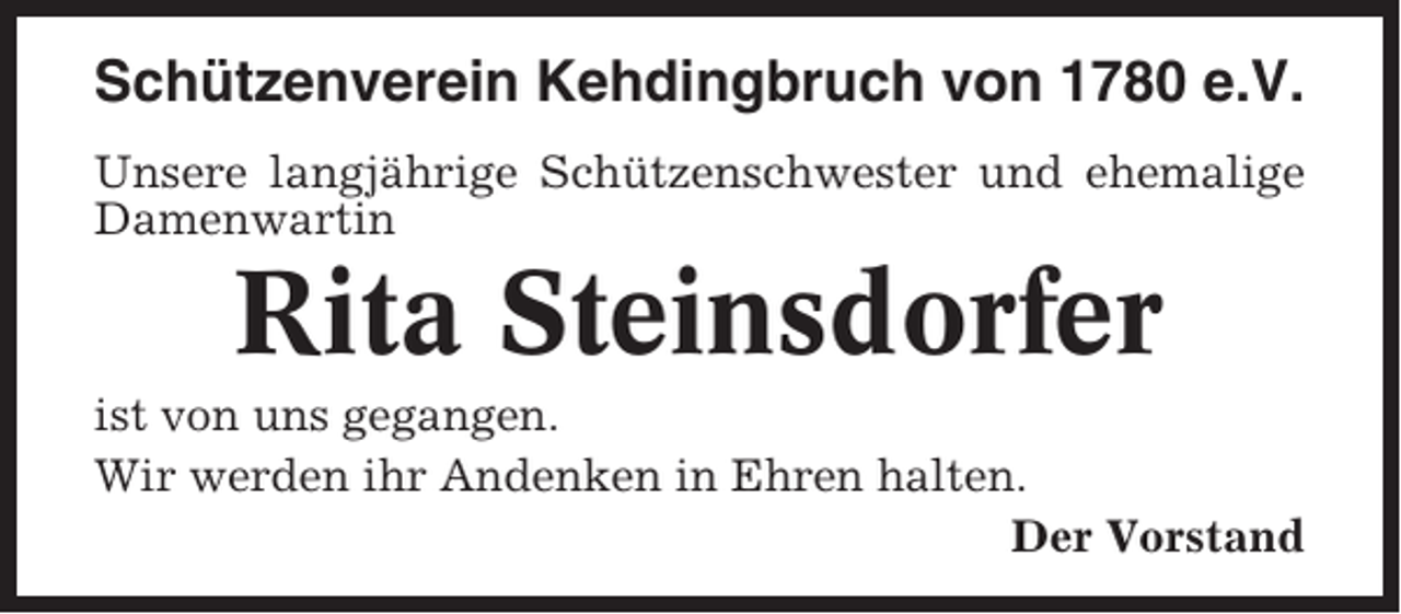 <p>Schützenverein Kehdingbruch von 1780 e.V.<br />Unsere langjährige Schützenschwester und ehemalige<br />Damenwartin</p><p>Rita Steinsdorfer<br />ist von uns gegangen.<br />Wir werden ihr Andenken in Ehren halten.<br />Der Vorstand</p>