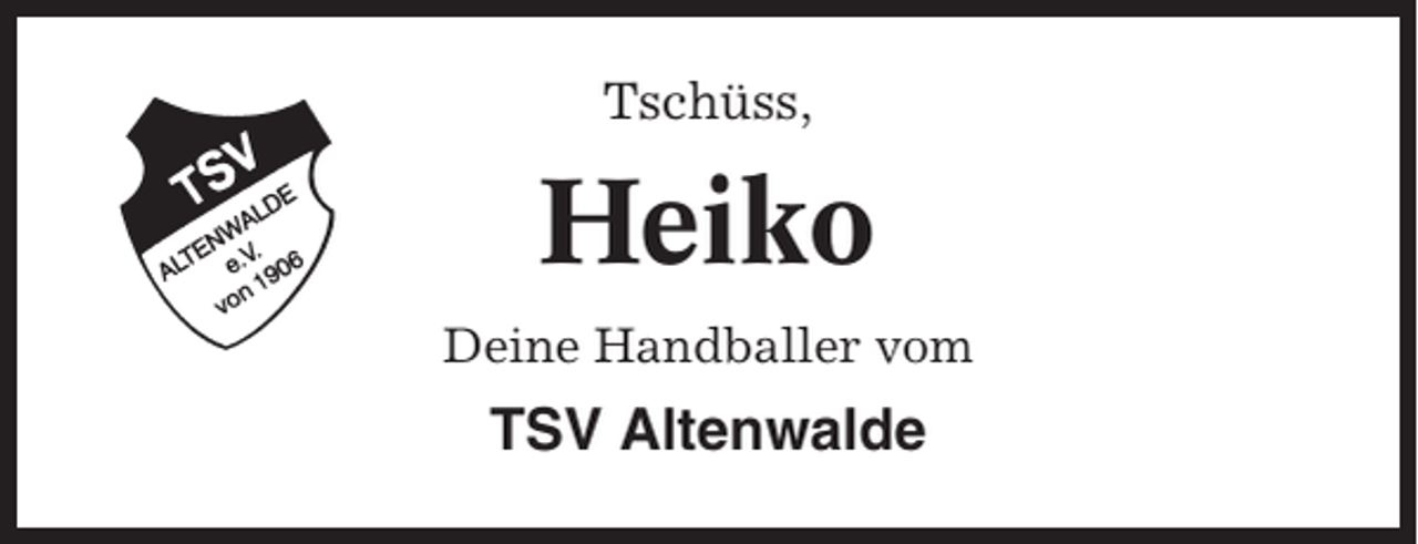 <p>Tschüss,</p><p>Heiko<br />Deine Handballer vom</p><p>TSV Altenwalde</p>