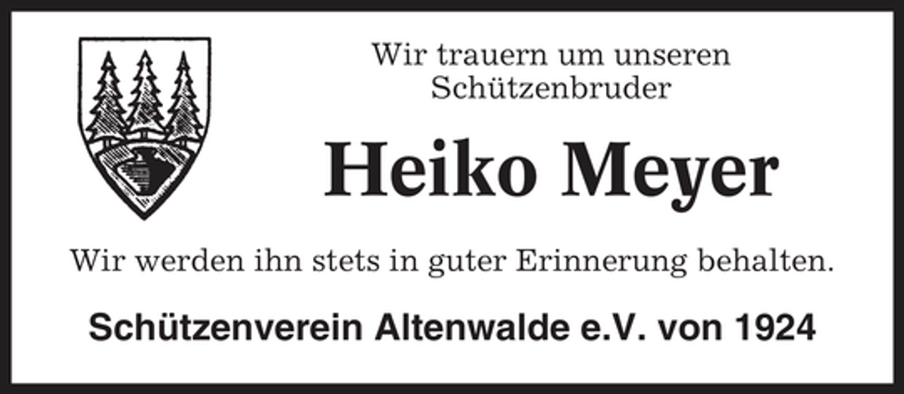 <p>Wir trauern um unseren Schützenbruder</p><p>Heiko Meyer<br />Wir werden ihn stets in guter Erinnerung behalten.</p><p>Schützenverein Altenwalde e.V. von 1924</p>