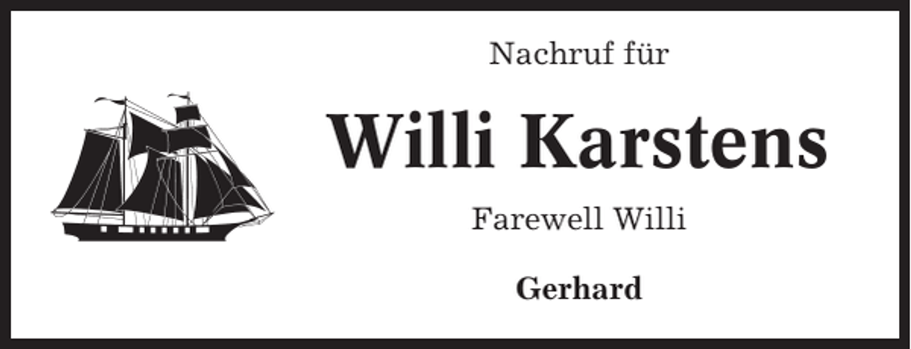 <p>Nachruf für</p><p>Willi Karstens<br />Farewell Willi<br />Gerhard</p>