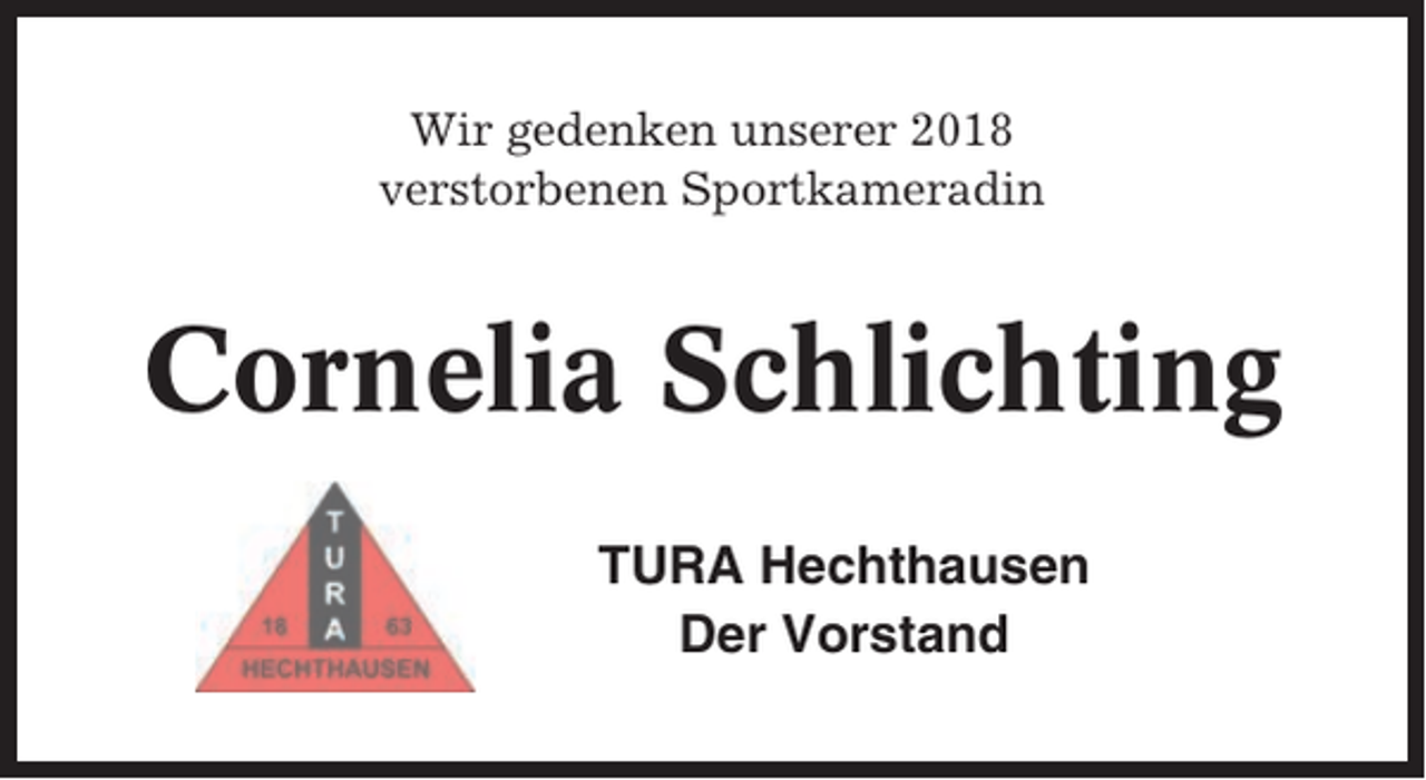 <p>Wir gedenken unserer 2018<br />verstorbenen Sportkameradin</p><p>Cornelia Schlichting<br />TURA Hechthausen<br />Der Vorstand</p>