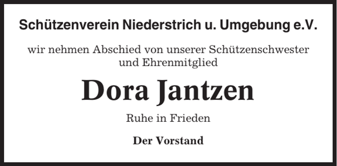 <p>Schützenverein Niederstrich u. Umgebung e.V.<br />wir nehmen Abschied von unserer Schützenschwester<br />und Ehrenmitglied</p><p>Dora Jantzen<br />Ruhe in Frieden<br />Der Vorstand</p>
