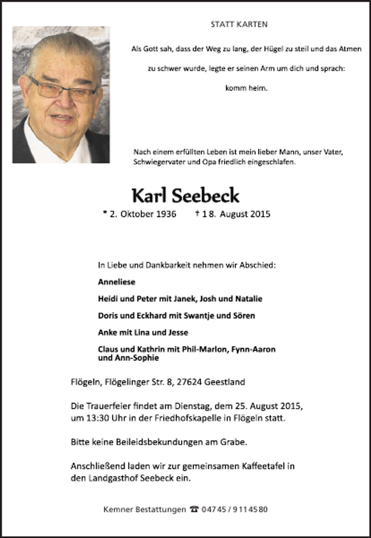 <p>STATT KARTEN</p><p>Kemner Bestattungen</p><p>☎ 0 47 45 / 9 11 45 80</p>