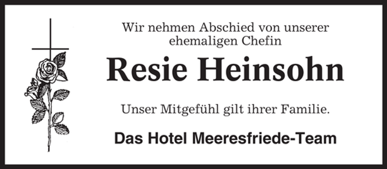 <p>Wir nehmen Abschied von unserer<br />ehemaligen Chefin</p><p>Resie Heinsohn<br />Unser Mitgefühl gilt ihrer Familie.</p><p>Das Hotel Meeresfriede-Team</p>