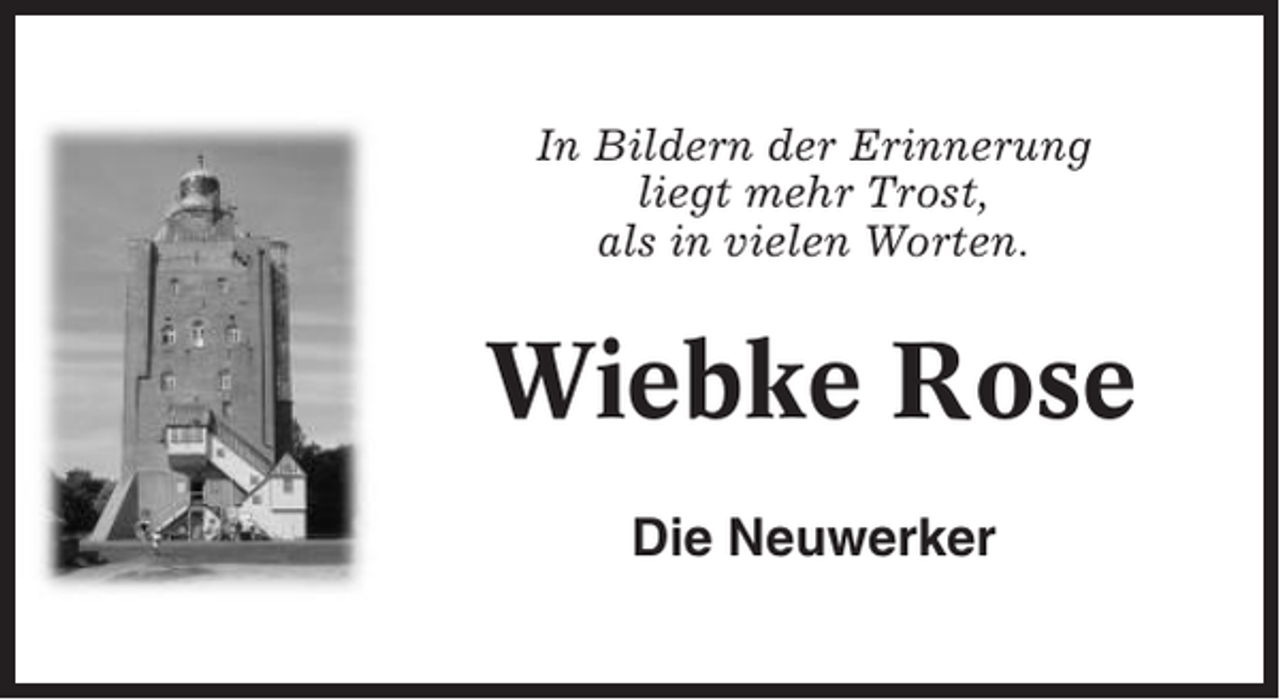 <p>In Bildern der Erinnerung<br />liegt mehr Trost,<br />als in vielen Worten.</p><p>Wiebke Rose<br />Die Neuwerker</p>