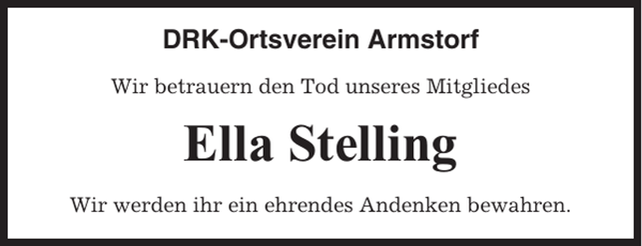 <p>DRK-Ortsverein Armstorf<br />Wir betrauern den Tod unseres Mitgliedes</p><p>Ella Stelling<br />Wir werden ihr ein ehrendes Andenken bewahren.</p>
