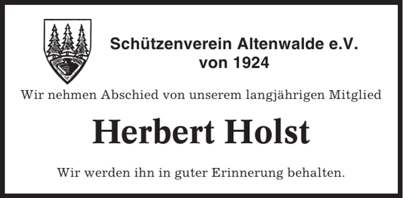 <p>Schützenverein Altenwalde e.V.<br />von 1924<br />Wir nehmen Abschied von unserem langjährigen Mitglied</p><p>Herbert Holst<br />Wir werden ihn in guter Erinnerung behalten.</p>