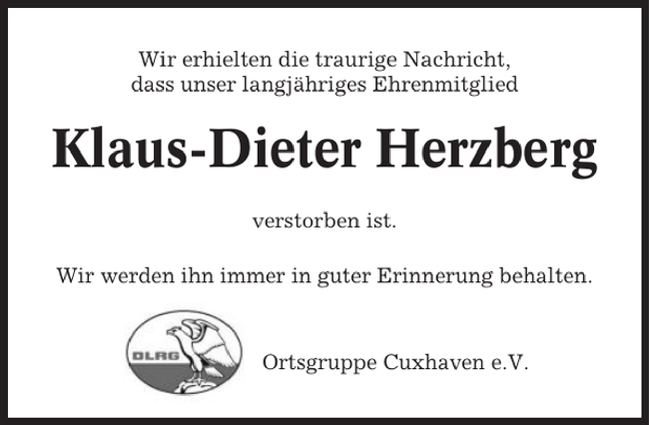 <p>Wir erhielten die traurige Nachricht,<br />dass unser langjähriges Ehrenmitglied</p><p>Klaus-Dieter Herzberg<br />verstorben ist.<br />Wir werden ihn immer in guter Erinnerung behalten.</p><p>Ortsgruppe Cuxhaven e.V.</p>