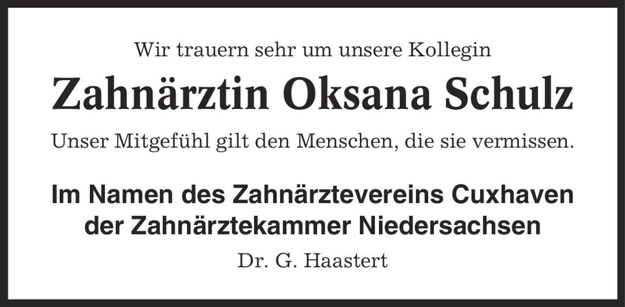Wir trauern sehr um unsere Kollegin Zahnärztin Oksana Schulz Unser Mitgefühl gilt den Menschen, die sie vermissen. Im Namen des Zahnärztevereins Cuxhaven der Zahnärztekammer Niedersachsen Dr. G. Haastert
