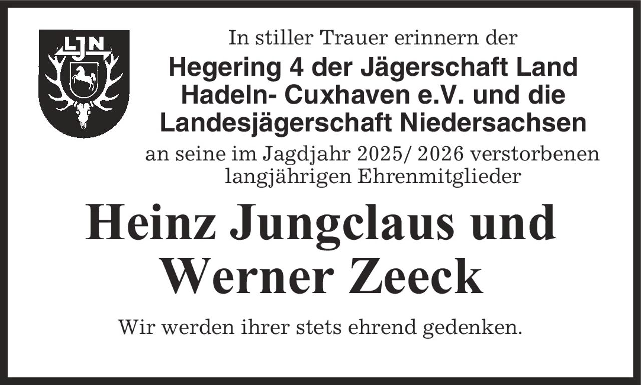 In stiller Trauer erinnern der Hegering 4 der Jägerschaft Land Hadeln- Cuxhaven e.V. und die Landesjägerschaft Niedersachsen an seine im Jagdjahr 2025/ 2026 verstorbenen langjährigen Ehrenmitglieder Heinz Jungclaus und Werner Zeeck Wir werden ihrer stets ehrend gedenken.
