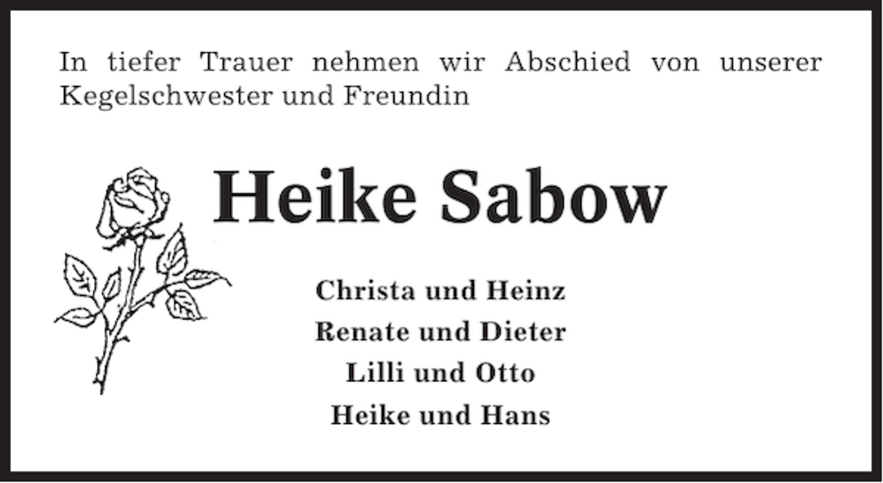 <p>In tiefer Trauer nehmen wir Abschied von unserer<br />Kegelschwester und Freundin</p><p>Heike Sabow<br />Christa und Heinz<br />Renate und Dieter<br />Lilli und Otto<br />Heike und Hans</p>