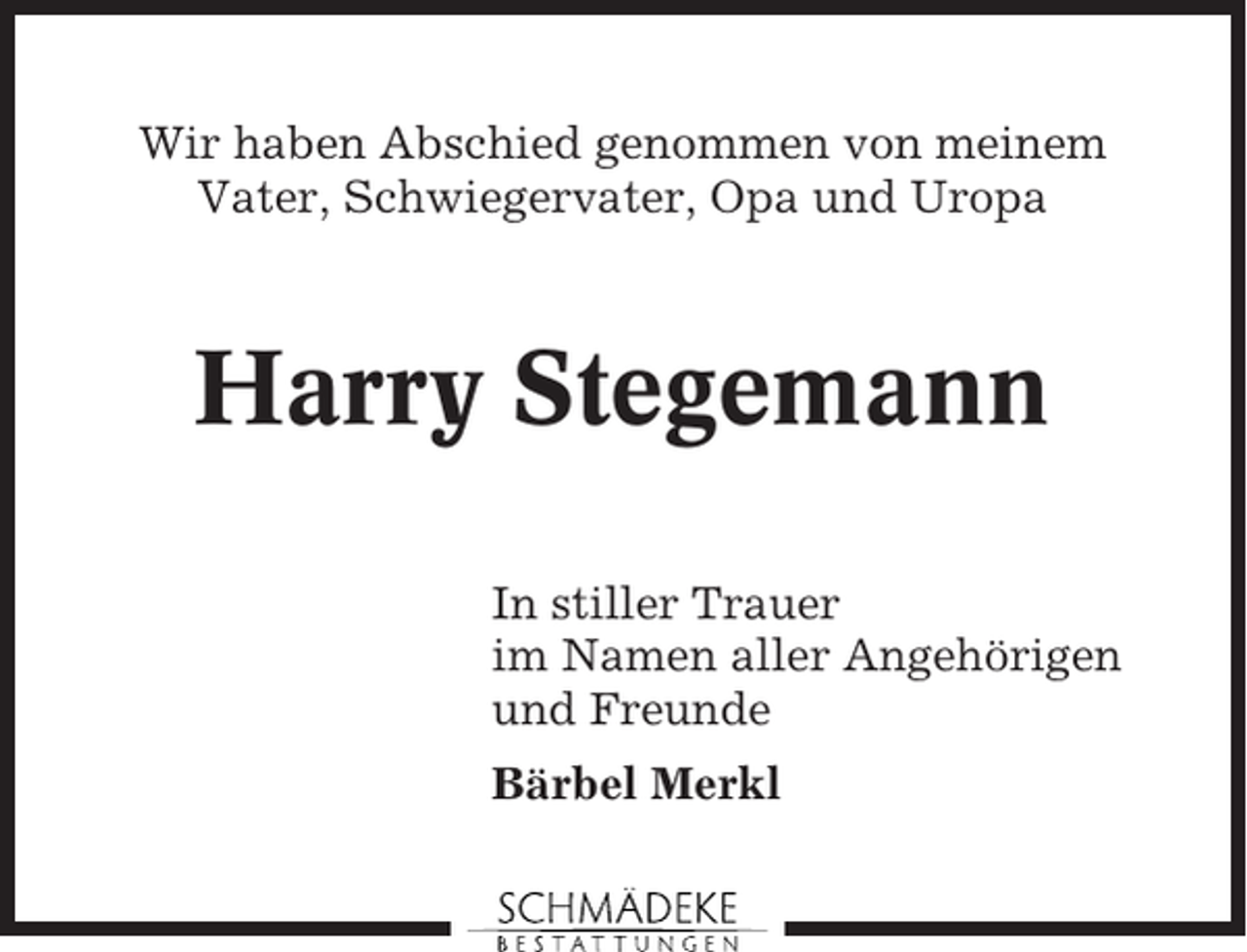 <p>Wir haben Abschied genommen von meinem<br />Vater, Schwiegervater, Opa und Uropa</p><p>Harry Stegemann<br />In stiller Trauer<br />im Namen aller Angehörigen<br />und Freunde<br />Bärbel Merkl</p>