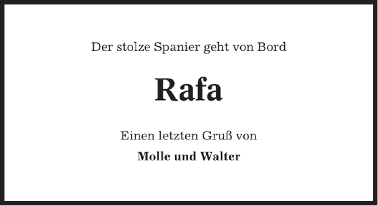 <p>Der stolze Spanier geht von Bord</p><p>Rafa<br />Einen letzten Gruß von<br />Molle und Walter</p>
