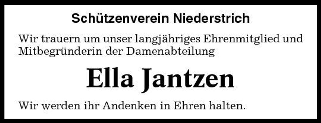 <p>Schützenverein Niederstrich<br />Wir trauern um unser langjähriges Ehrenmitglied und Mitbegründerin der Damenabteilung</p><p>Ella Jantzen<br />Wir werden ihr Andenken in Ehren halten.</p>