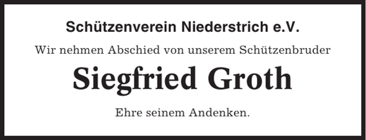 <p>Schützenverein Niederstrich e.V.<br />Wir nehmen Abschied von unserem Schützenbruder</p><p>Siegfried Groth<br />Ehre seinem Andenken.</p>