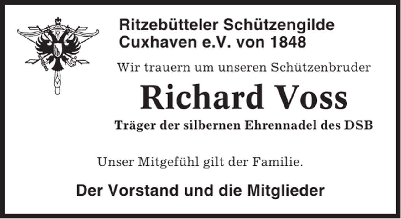 <p>Ritzebütteler Schützengilde<br />Cuxhaven e.V. von 1848<br />Wir trauern um unseren Schützenbruder</p><p>Richard Voss<br />Träger der silbernen Ehrennadel des DSB<br />Unser Mitgefühl gilt der Familie.</p><p>Der Vorstand und die Mitglieder</p>
