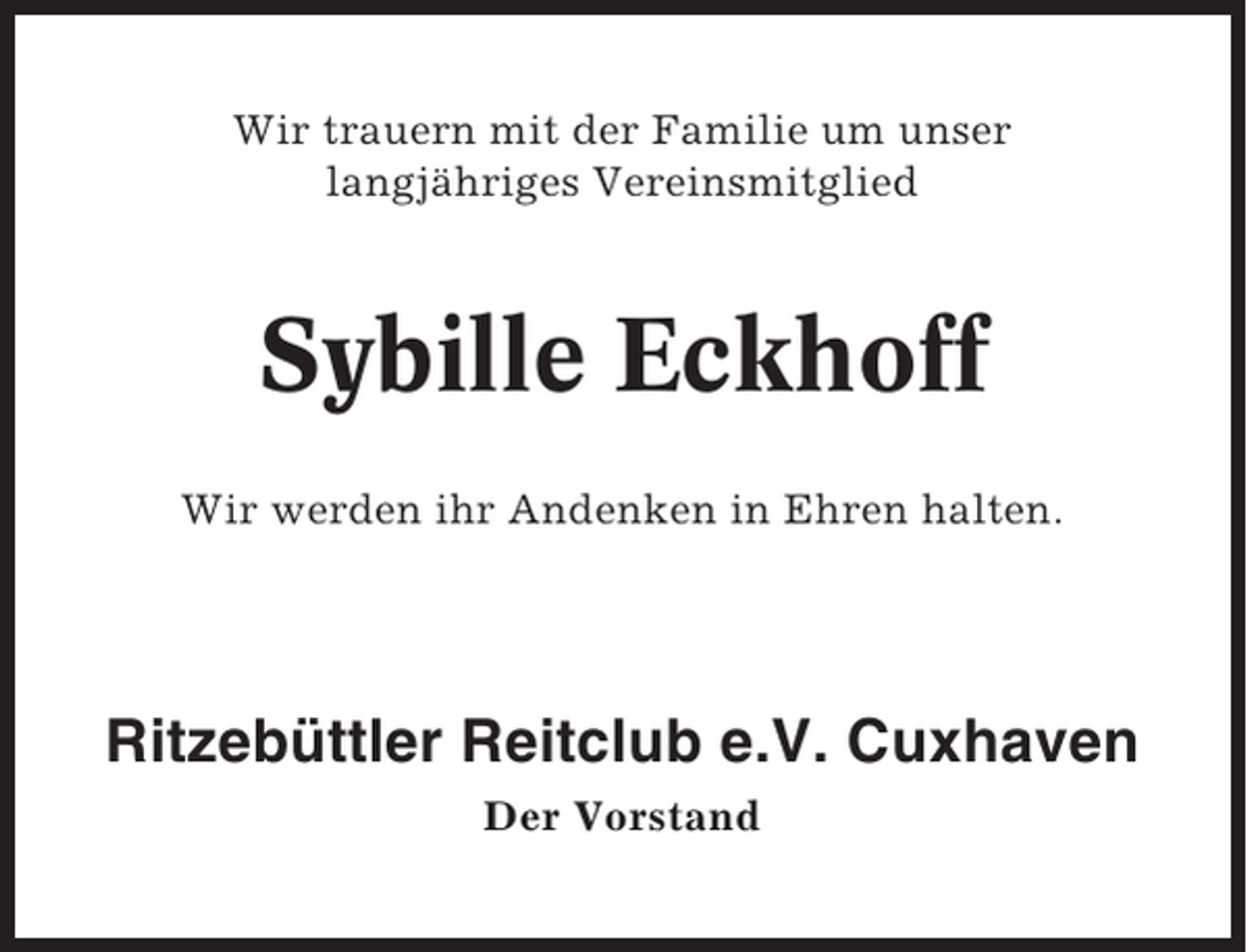 <p>Wir trauern mit der Familie um unser<br />langjähriges Vereinsmitglied</p><p>Sybille Eckhoff<br />Wir werden ihr Andenken in Ehren halten.</p><p>Ritzebüttler Reitclub e.V. Cuxhaven<br />Der Vorstand</p>