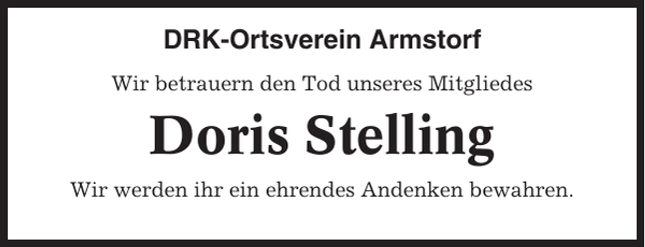 <p>DRK-Ortsverein Armstorf<br />Wir betrauern den Tod unseres Mitgliedes</p><p>Doris Stelling<br />Wir werden ihr ein ehrendes Andenken bewahren.</p>