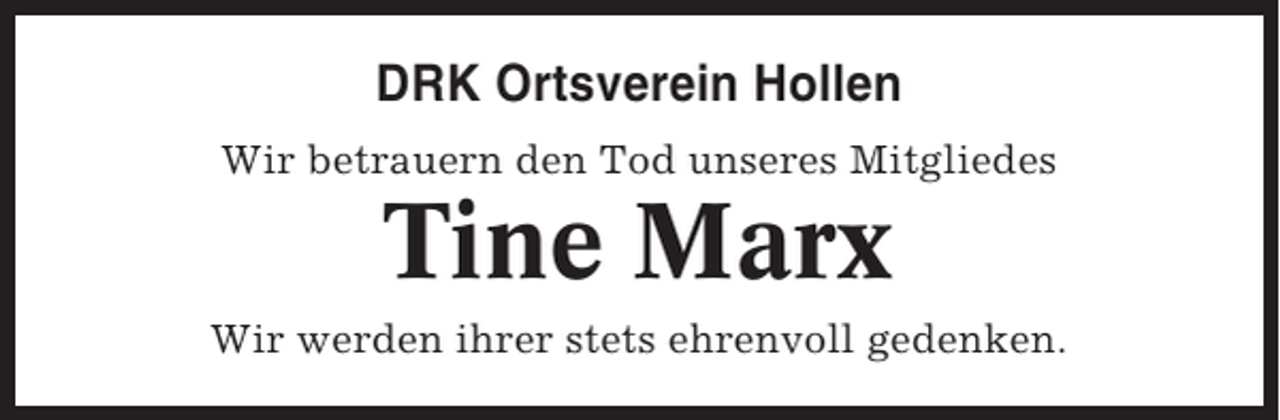 <p>DRK Ortsverein Hollen<br />Wir betrauern den Tod unseres Mitgliedes</p><p>Tine Marx<br />Wir werden ihrer stets ehrenvoll gedenken.</p>
