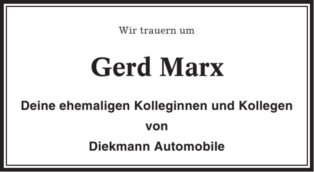 <p>Wir trauern um</p><p>Gerd Marx<br />Deine ehemaligen Kolleginnen und Kollegen<br />von<br />Diekmann Automobile</p>
